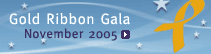 Golden Ribbon Gala - November 2005